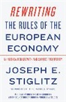The Foundation, Carter Dougherty, Joseph Stiglitz, Joseph E. (Columbia University) Stiglitz, The Foundation for European Progressive, The Foundation for European Progressive Studies - Rewriting the Rules of the European Economy