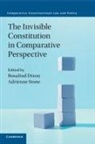 Rosalind Dixon, Rosalind (University of New South Wales Dixon, Rosalind Dixon, Rosalind (University of New South Wales Dixon, Dixon Rosalind, Adrienne Stone... - Invisible Constitution in Comparative Perspective