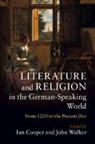 Ian Cooper, Ian (University of Kent Cooper, Ian Cooper, Ian (University of Kent Cooper, John Walker, John (Birkbeck College Walker - Literature and Religion in the German-Speaking World