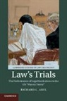 Richard L Abel, Richard L. Abel, Richard L. (University of California Abel, Abel Richard L. - Law''s Trials