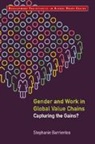 Stephanie Barrientos, Stephanie (University of Manchester) Barrientos, Barrientos Stephanie - Gender and Work in Global Value Chains