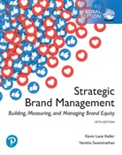Kevin Keller, Kevin Lane Keller, Vanitha Swaminathan - Strategic Brand Management: Building, Measuring, and Managing Brand Equity, Global Edition