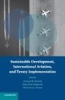 Armand L. C. de Mestral, Armand L.c. (Mcgill University De Mestral, MD Tanveer Ahmad, Md. Tanveer Ahmad, Md. Tanveer (McGill University Ahmad, Armand L C de Mestral... - Sustainable Development, International Aviation, and Treaty
