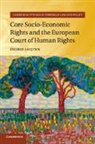 Ingrid Leijten, Ingrid (Universiteit Leiden) Leijten - Core Socio-Economic Rights and the European Court of Human Rights