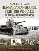 EDUARDO MANUEL GIL M, Eduardo Manuel Gil Martinez, Eduardo Manuel Gil Martínez - Hungarian Armoured Fighting Vehicles in the Second World War