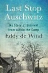 Eddy de Wind, Eliazar De Wind, Eddy de Wind, Eliazar de Wind - Last Stop Auschwitz