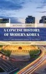 Michael J. Seth - Concise History of Modern Korea