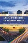 Michael J. Seth - Concise History of Modern Korea