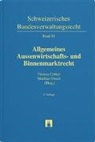 Remo Arpagaus, Nicolas Bieri, Flaminia Bridy - Schweizerisches Bundesverwaltungsrecht: Allgemeines Aussenwirtschafts- und Binnenmarktrecht