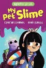 Courtney Scheinmel, Courtney/ Kurilla Scheinmel, Courtney Sheinmel, Sheinmel Courtney, RenÃ©e Kurilla, Renée Kurilla - My Pet Slime