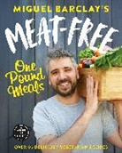 Miguel Barclay, Barclay Miguel - Meat-Free One Pound Meals