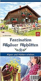 AVA-Verlag Allgäu GmbH, Dieter Buck, AVA-Verla Allgäu GmbH, AVA-Verlag Allgäu GmbH, AVA-Verlag Allgäu GmbH - Faszination Allgäuer Alphütten