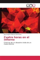 Jose Gregorio Palencia Colmenares - Cuatro horas en el infierno