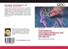 Ángel Arellano - Indicadores neuropsicológicos del aprendizaje en escolares