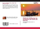 André Latapi, Andrés Latapi, Claudio Vadillo Lopez - Historia Ambiental de la Región del Golfo de México