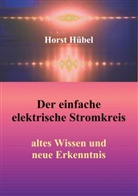 Horst Hübel - Der einfache elektrische Stromkreis