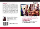 M Carme Aguado, M Carmen Aguado, Mª Carmen Aguado, Antonio Franco, Antonio J Franco, Antonio J. Franco... - Anatomía aplicada a la inspección en mataderos
