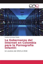 Catalina Quimbaya Zabala - La Gobernanza del Internet en Colombia para la Pornografía Infantil: