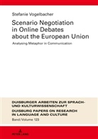 Stefanie Vogelbacher, Stefanie Vogelbacher - Scenario Negotiation in Online Debates about the European Union