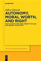 Jeffrey Edwards - Autonomy, Moral Worth, and Right
