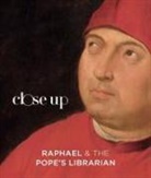 Rowland, Ingrid Rowland, Ingrid D Rowland, Ingrid D. Rowland, Silver, Nathaniel Silver... - RAPHAEL AND THE POPE S LIBRARIAN