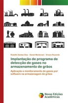 Rodolfo Dantas Dias, Daniel Mantovani, Driano Rezende - Implantação de programa de detecção de gases no armazenamento de grãos