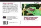 Alberto Méndez Barceló - Manejo Agroecológico de plagas insectiles en Latinoamérica