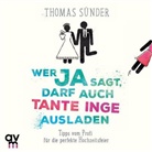 Thomas Sünder - Wer Ja sagt, darf auch Tante Inge ausladen, 1 Audio-CD (Audiolibro)