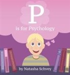 Natasha Schvey - P is for Psychology