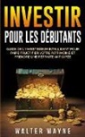 Walt Waine, Walter Wayne - Investir