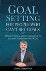 Chris Christoff - Goal Setting For People Who Can't Set Goals