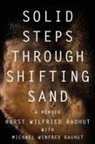 Horst Wilfried Rauhut, Michael Winfred Rauhut - Solid Steps Through Shifting Sand