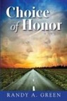 Randy A Green - Choice of Honor
