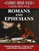 Archbishop Michael J Byrnes, Archbishop Michael J. Byrnes, Laurie Watson Manhardt - Come and See: Romans and Ephesians