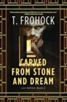 T Frohock, T. Frohock, Frohock T. - Carved from Stone and Dream