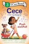 Kimberly Derting, Kimberly Johannes Derting, Derting Kimberly, Shelli R Johannes, Shelli R. Johannes, Vashti Harrison - Cece Loves Science: Push and Pull