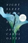 Joyce Carol Oates - Night. Sleep. Death. The Stars.