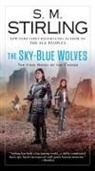 S M Stirling, S. M. Stirling, S.M. Stirling - The Sky-Blue Wolves