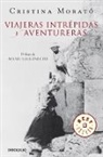 Morat, Cristina Morat, Cristina Morato, Cristina Morató - Viajeras intrepidas y aventureras / Intrepid, Adventurous Travelers