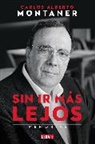 Carlos Alberto Montaner - Sin ir mas lejos / Without Going Further