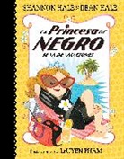 Shannon Hale - La Princesa de Negro se va de vacaciones; The Princess in Black