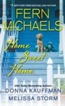 Donna Kauffman, Fern Michaels, Melissa Storm - Home Sweet Home