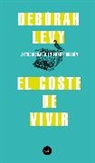 Deborah Levy - El coste de vivir: Autobiografia en construccion; The Cost of