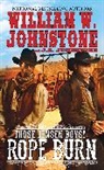 J A Johnstone, J.A. Johnstone, William W Johnstone, William W. Johnstone - Rope Burn