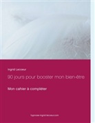 Ingrid Lecoeur - 90 jours pour booster mon bien-être