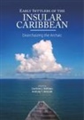 Andrzej T. Antczak, Corinne L. Hofman, Corinn L Hofman, Corinne L Hofman, T Antczak, T Antczak - Early Settlers of the Insular Caribbean