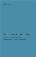Armin Thun - Entlassung aus der Lüge