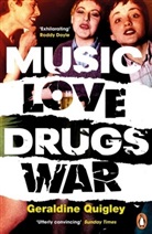 Geraldine Quigley - Music Love Drugs War
