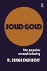 R. Serge Denisoff - Solid Gold