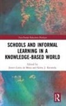 Javier Kennedy Calvo De Mora, Javier Calvo Kennedy De Mora, Kerry J. (The Education University of Hon Kennedy, Kerry J. Calvo De Mora Kennedy, Javier Calvo de Mora, Calvo de Mora Javier... - Schools and Informal Learning in a Knowledge-Based World